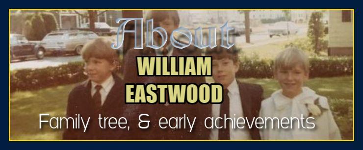 William Eastwood family tree life achievements