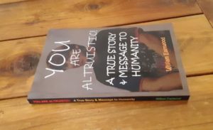 mind over matter You Are Altruistic - A True Story and Message for Humanity Book by William Eastwood