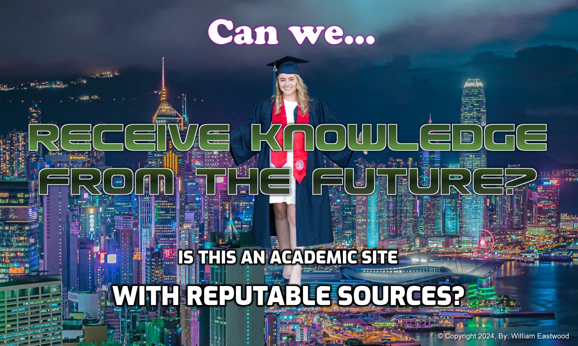 Can We Receive Knowledge From the Future? Future Civilization Alter Its Past?