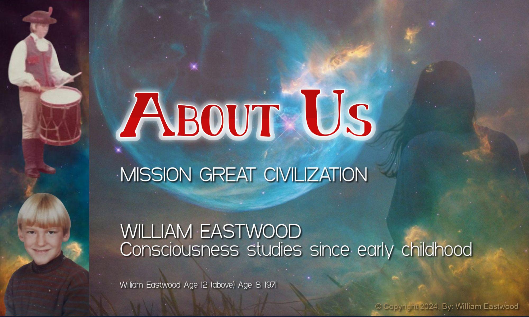 ABOUT US: William Eastwood & Mission Great Civilization